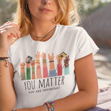 you-matter-you-are-important-mental-health-tee-you-are-important-t-shirt-depression-tee-inspirational-t-shirt-motivational-tee#color_white