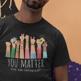 you-matter-you-are-important-mental-health-tee-you-are-important-t-shirt-depression-tee-inspirational-t-shirt-motivational-tee#color_black
