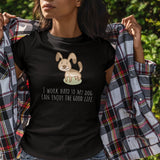 i-work-hard-so-my-dog-can-enjoy-the-good-life-life-is-good-tee-dog-t-shirt-cute-tee-dog-lover-t-shirt-dog-mom-tee#color_black
