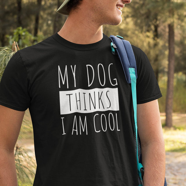 my-dog-thinks-im-cool-dog-tee-funny-t-shirt-my-dog-thinks-tee-dog-lover-t-shirt-dog-mom-tee#color_black