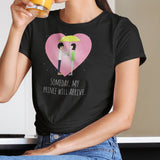 someday-my-prince-will-arrive-someday-tee-prince-t-shirt-arrive-tee-single-girl-t-shirt-marriage-tee#color_black