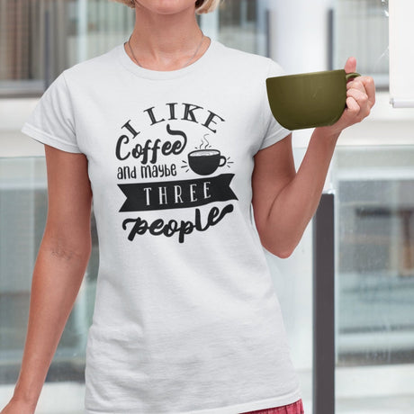 i-like-coffee-and-maybe-three-people-coffee-tee-i-like-coffee-t-shirt-people-tee-coffee-t-shirt-sarcasm-tee#color_white