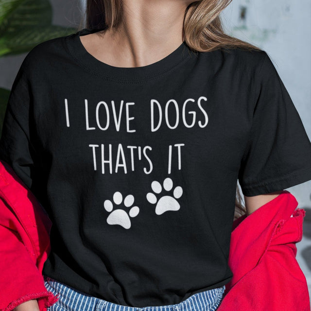 i-love-dogs-thats-it-dog-tee-love-t-shirt-owner-tee-pets-t-shirt-animals-tee#color_black