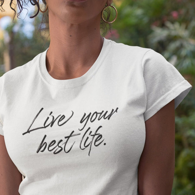 live-your-best-life-live-your-best-life-tee-having-fun-t-shirt-life-tee-inspirational-t-shirt-motivational-tee#color_white
