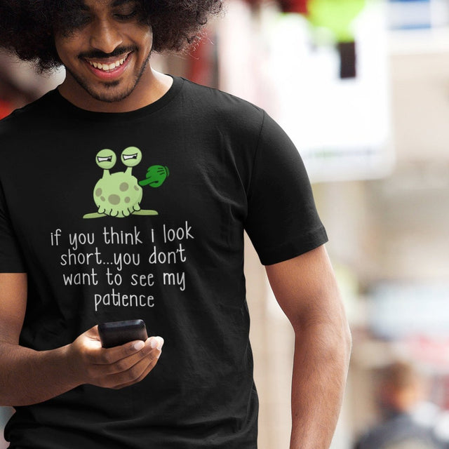 if-you-think-i-look-short-dont-want-to-see-my-patience-patience-tee-you-should-see-my-t-shirt-look-short-tee-gift-t-shirt-tee#color_black