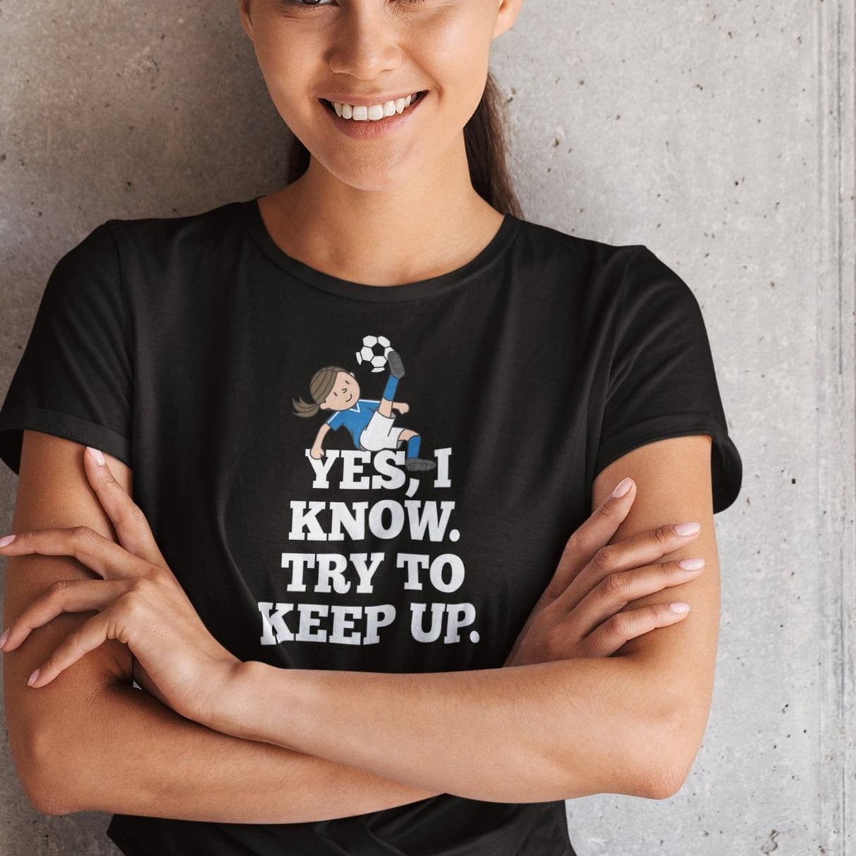yes-i-know-try-to-keep-up-girls-tee-soccer-t-shirt-womens-tee-sports-t-shirt-soccer-tee#color_black
