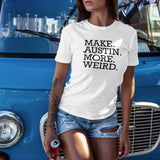 make-austin-more-weird-austin-texas-tee-weird-t-shirt-texas-tee-cities-t-shirt-usa-tee#color_white