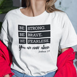 be-strong-be-brave-be-fearless-joshua-1-9-be-strong-tee-be-brave-t-shirt-be-fearless-tee-jesus-t-shirt-tee#color_white