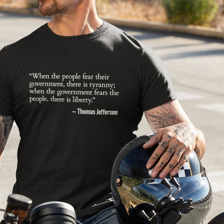 when-the-people-fear-their-government-freedom-tee-government-t-shirt-jefferson-tee-politics-t-shirt-usa-tee#color_black