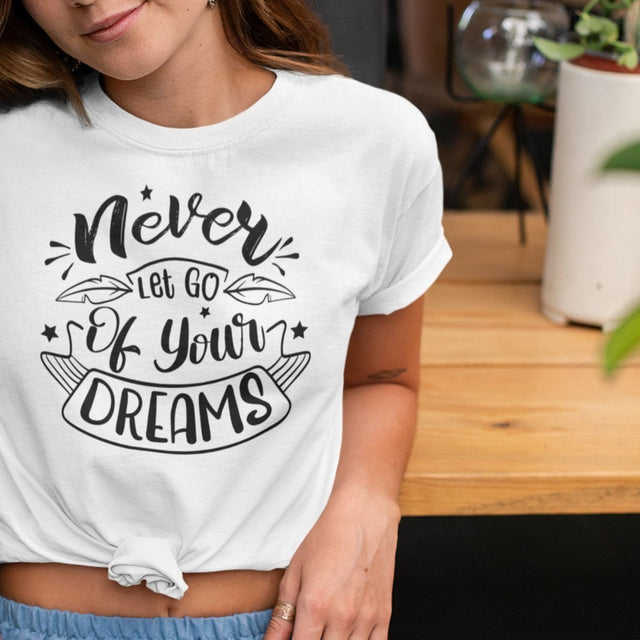never-let-go-of-your-dreams-motivation-tee-quote-t-shirt-motivational-tee-motivational-t-shirt-inspirational-tee#color_white
