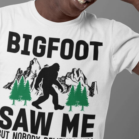 bigfoot-saw-me-but-nobody-believes-him-bigfoot-tee-hiking-t-shirt-outdoors-tee-camping-t-shirt-life-tee#color_white