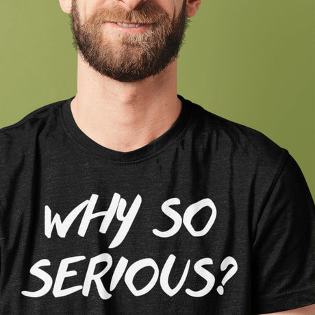 why-so-serious-why-tee-serious-t-shirt-joker-tee-t-shirt-tee#color_black