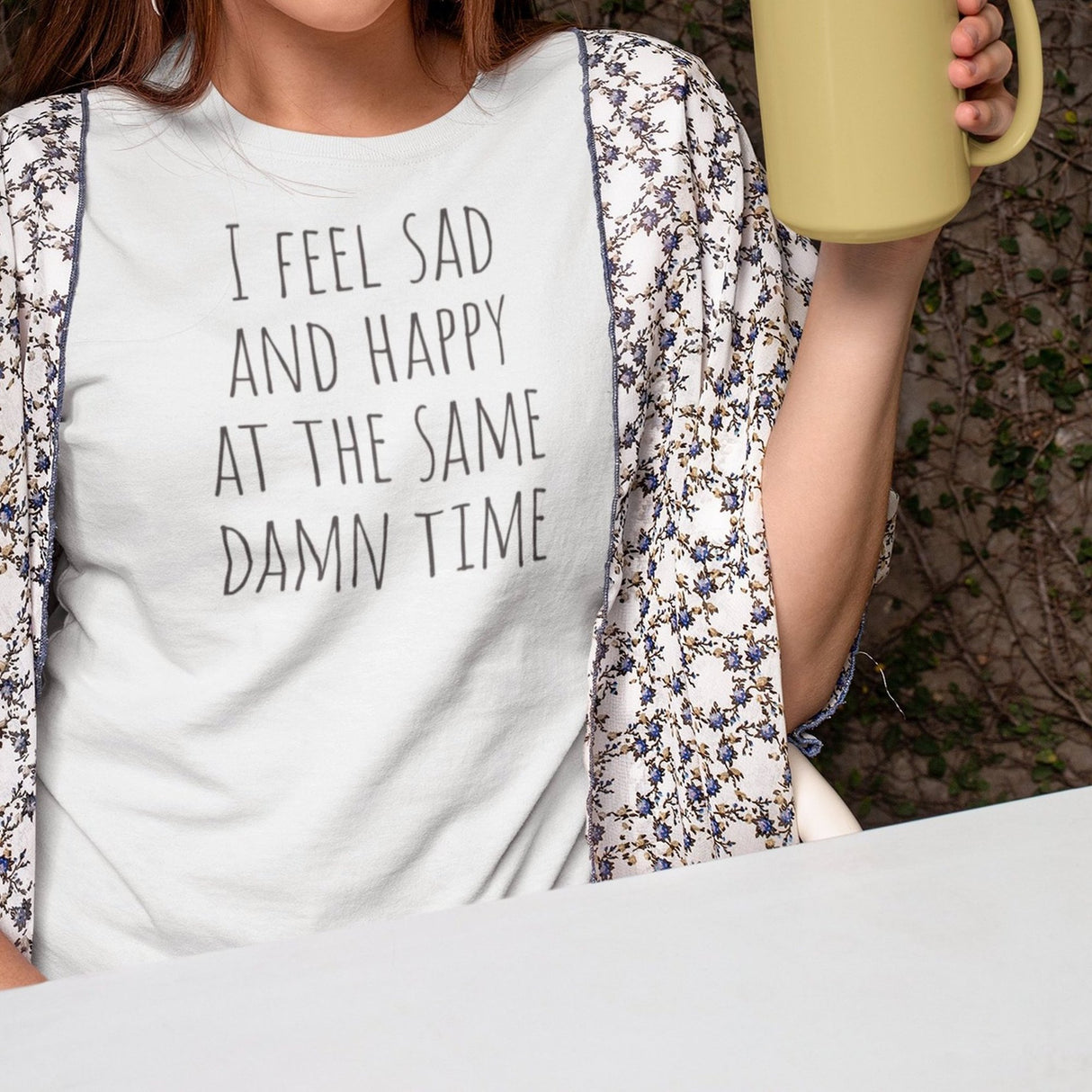 i-feel-sad-and-happy-at-the-same-time-happy-tee-sad-t-shirt-mental-tee-t-shirt-tee#color_white