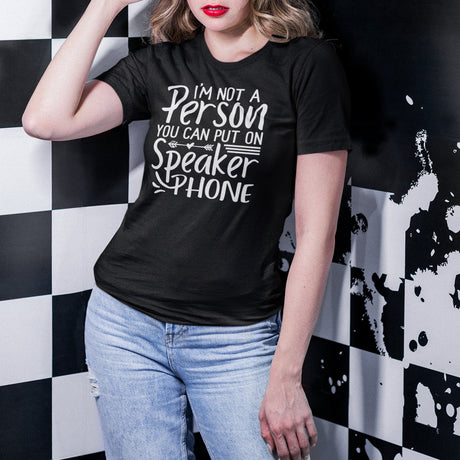 im-not-a-person-you-can-put-on-speaker-phone-speaker-phone-tee-not-a-person-t-shirt-clever-tee-t-shirt-tee#color_black