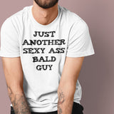 just-another-sexy-ass-bald-guy-bald-tee-sexy-t-shirt-ass-tee-t-shirt-tee#color_white
