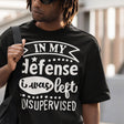 in-my-defense-i-was-left-unsupervised-defense-tee-unsupervised-t-shirt-trouble-tee-t-shirt-tee#color_black