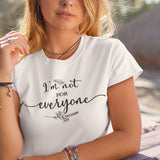 im-not-for-everyone-everyone-tee-vibes-t-shirt-life-tee-t-shirt-tee#color_white