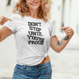 dont-stop-until-youre-proud-dont-stop-tee-proud-t-shirt-fitness-tee-t-shirt-tee#color_white