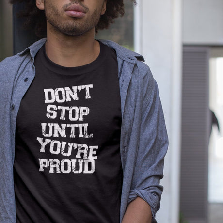 dont-stop-until-youre-proud-dont-stop-tee-proud-t-shirt-fitness-tee-t-shirt-tee#color_black