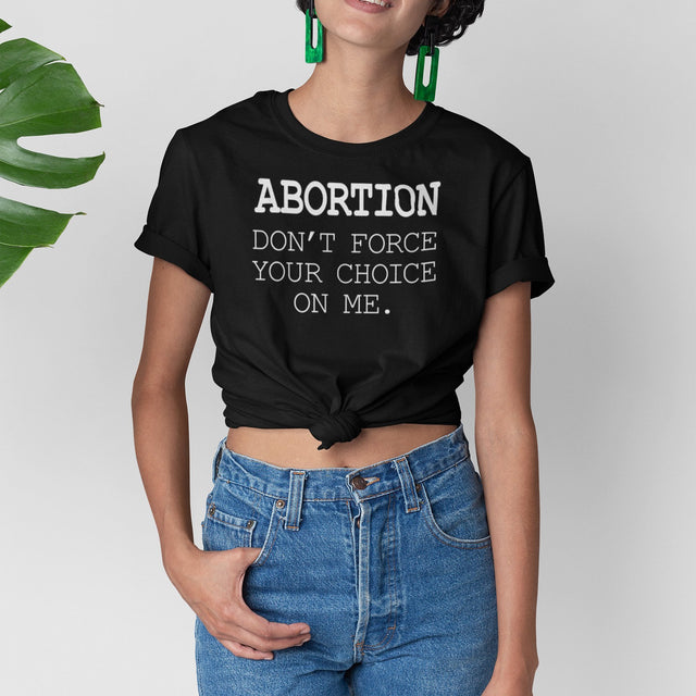 abortion-dont-force-your-choice-on-me-abortion-tee-uterus-t-shirt-women-tee-womens-rights-t-shirt-healthcare-tee#color_black