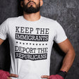 keep-the-immigrants-deport-the-republicans-usa-tee-deport-t-shirt-america-tee-t-shirt-tee#color_white