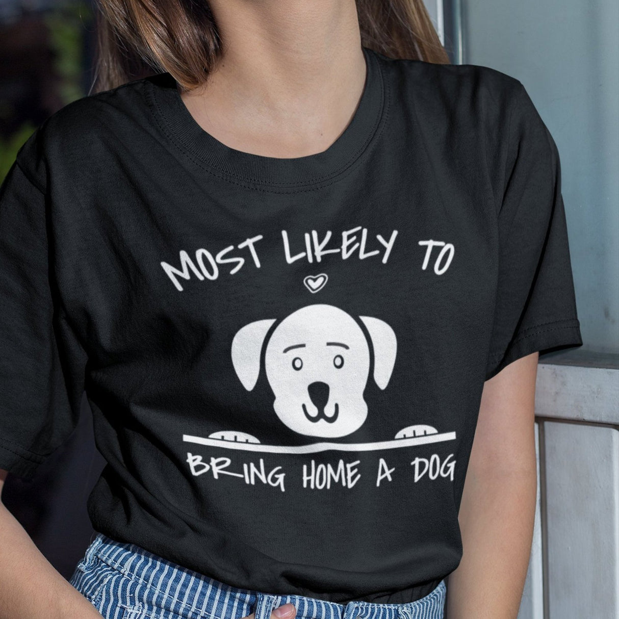 most-likely-to-bring-home-a-dog-dog-tee-most-likely-t-shirt-home-tee-t-shirt-tee#color_black