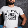 the-real-workout-begins-when-you-want-to-stop-gym-tee-fitness-t-shirt-workout-tee-t-shirt-tee#color_white