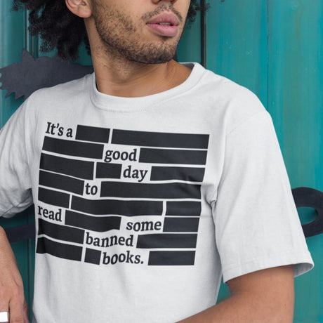 its-a-good-day-to-read-some-banned-books-censorship-tee-funny-t-shirt-banned-tee-t-shirt-tee#color_white