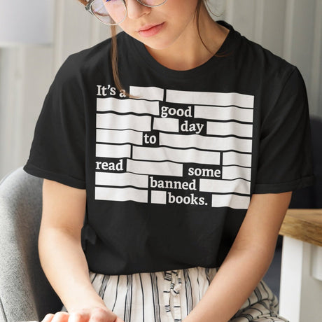 its-a-good-day-to-read-some-banned-books-censorship-tee-funny-t-shirt-banned-tee-t-shirt-tee#color_black