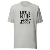 life-is-better-with-dogs-dog-tee-dog-t-shirt-canine-tee-dog-lover-t-shirt-dog-mom-tee#color_athletic-heather