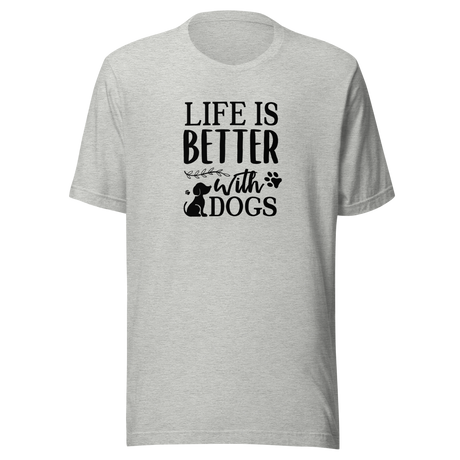 life-is-better-with-dogs-dog-tee-dog-t-shirt-canine-tee-dog-lover-t-shirt-dog-mom-tee#color_athletic-heather