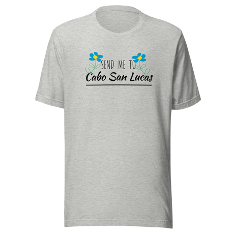 send-me-to-cabo-san-lucas-cabo-san-lucas-tee-mexico-t-shirt-cabo-tee-travel-t-shirt-road-trip-tee#color_athletic-heather