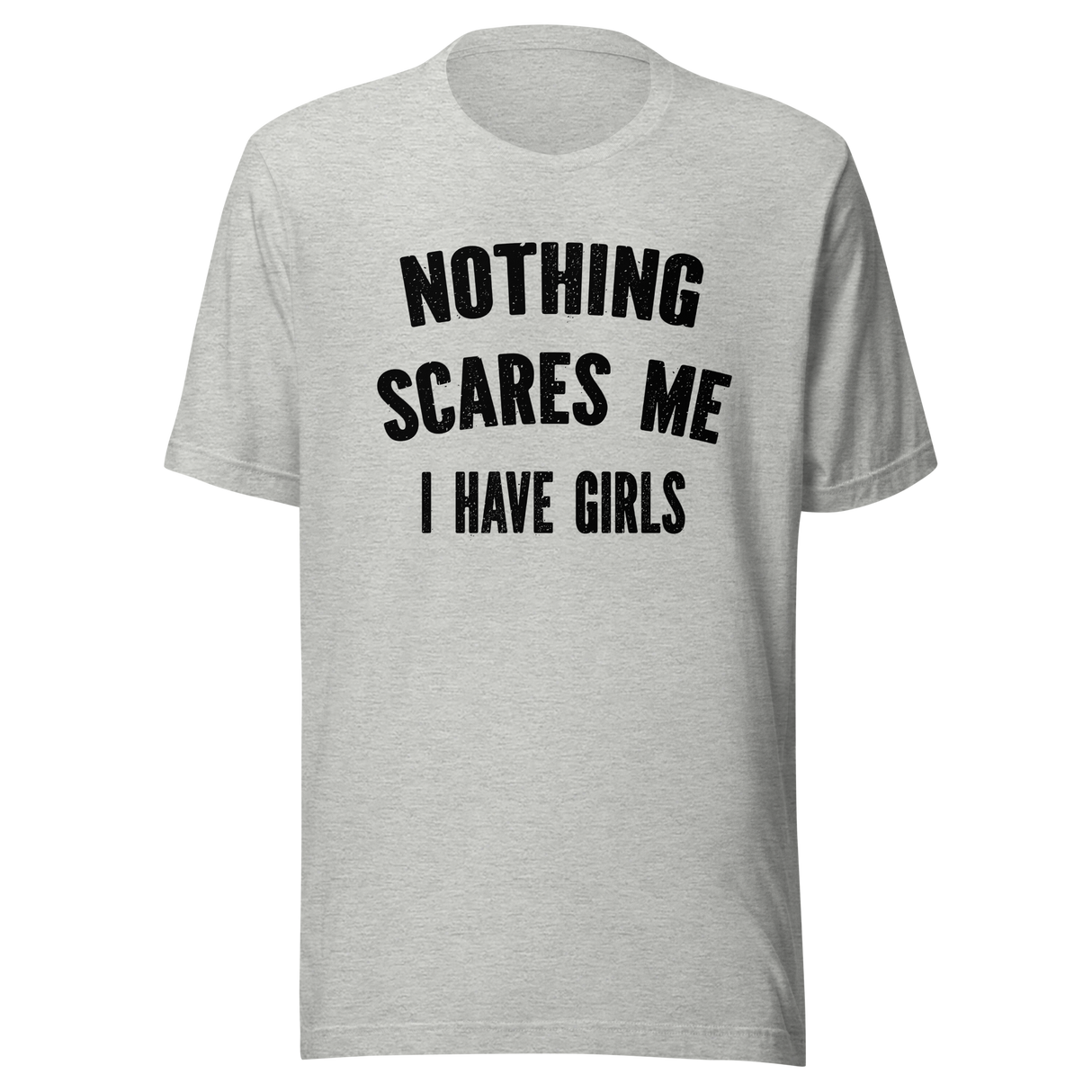 nothing-scares-me-i-have-girls-nothing-tee-scares-t-shirt-girls-tee-parents-t-shirt-family-tee#color_athletic-heather