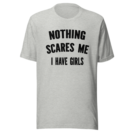 nothing-scares-me-i-have-girls-nothing-tee-scares-t-shirt-girls-tee-parents-t-shirt-family-tee#color_athletic-heather