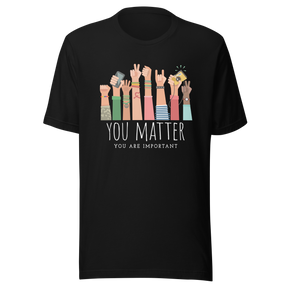 you-matter-you-are-important-mental-health-tee-you-are-important-t-shirt-depression-tee-inspirational-t-shirt-motivational-tee#color_black