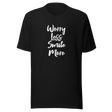 worry-less-smile-more-smile-tee-more-t-shirt-worry-tee-inspirational-t-shirt-motivational-tee#color_black