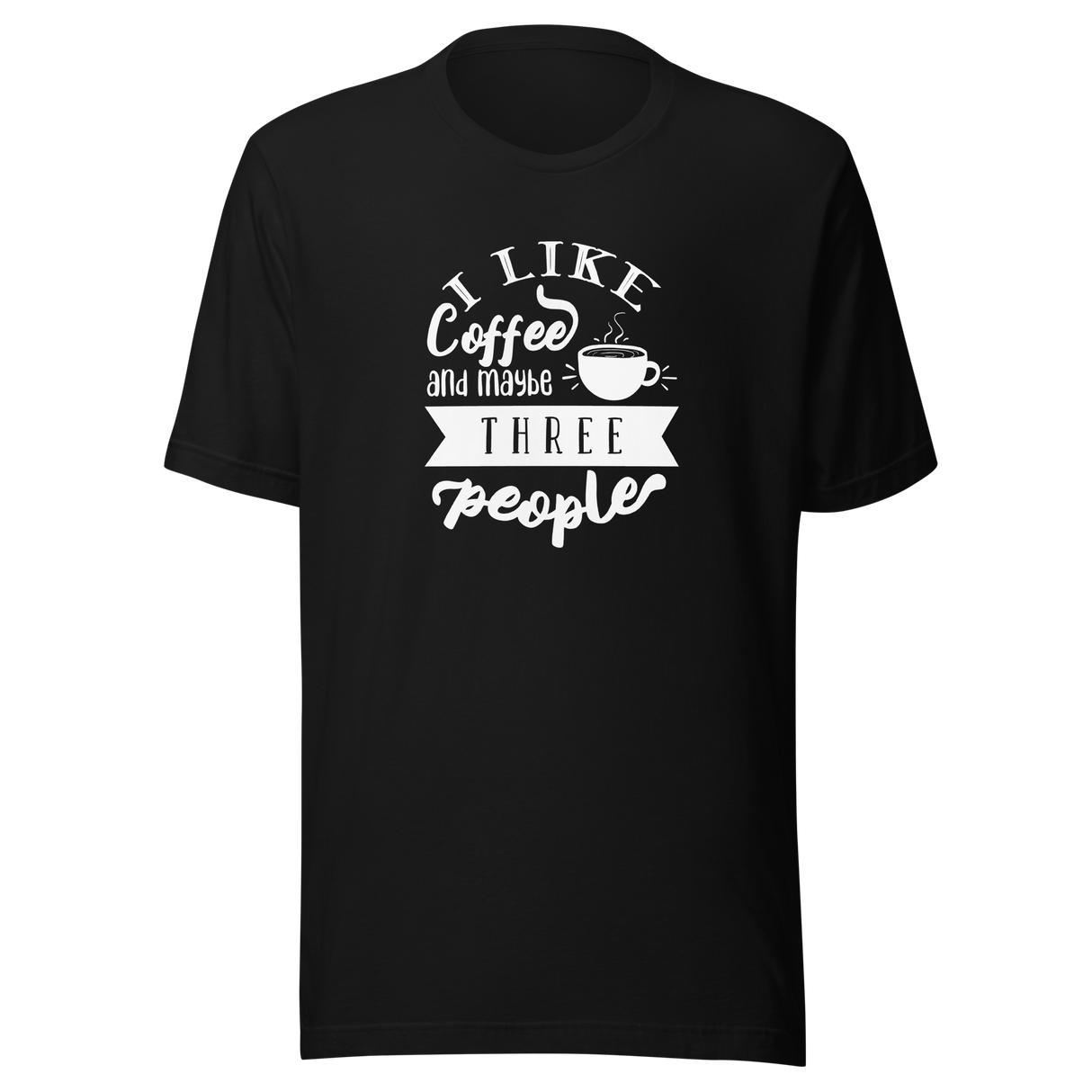 i-like-coffee-and-maybe-three-people-coffee-tee-i-like-coffee-t-shirt-people-tee-coffee-t-shirt-sarcasm-tee#color_black