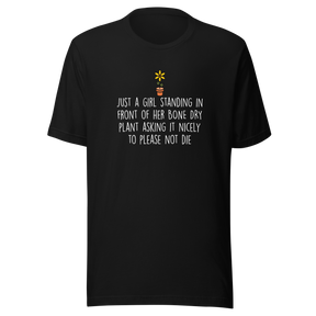 just-a-girl-standing-in-front-of-her-bone-dry-plant-asking-it-nicely-to-please-not-die-girl-tee-plant-t-shirt-bone-tee-life-t-shirt-inspirational-tee#color_black