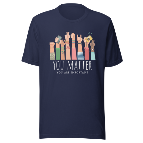 you-matter-you-are-important-mental-health-tee-you-are-important-t-shirt-depression-tee-inspirational-t-shirt-motivational-tee#color_navy
