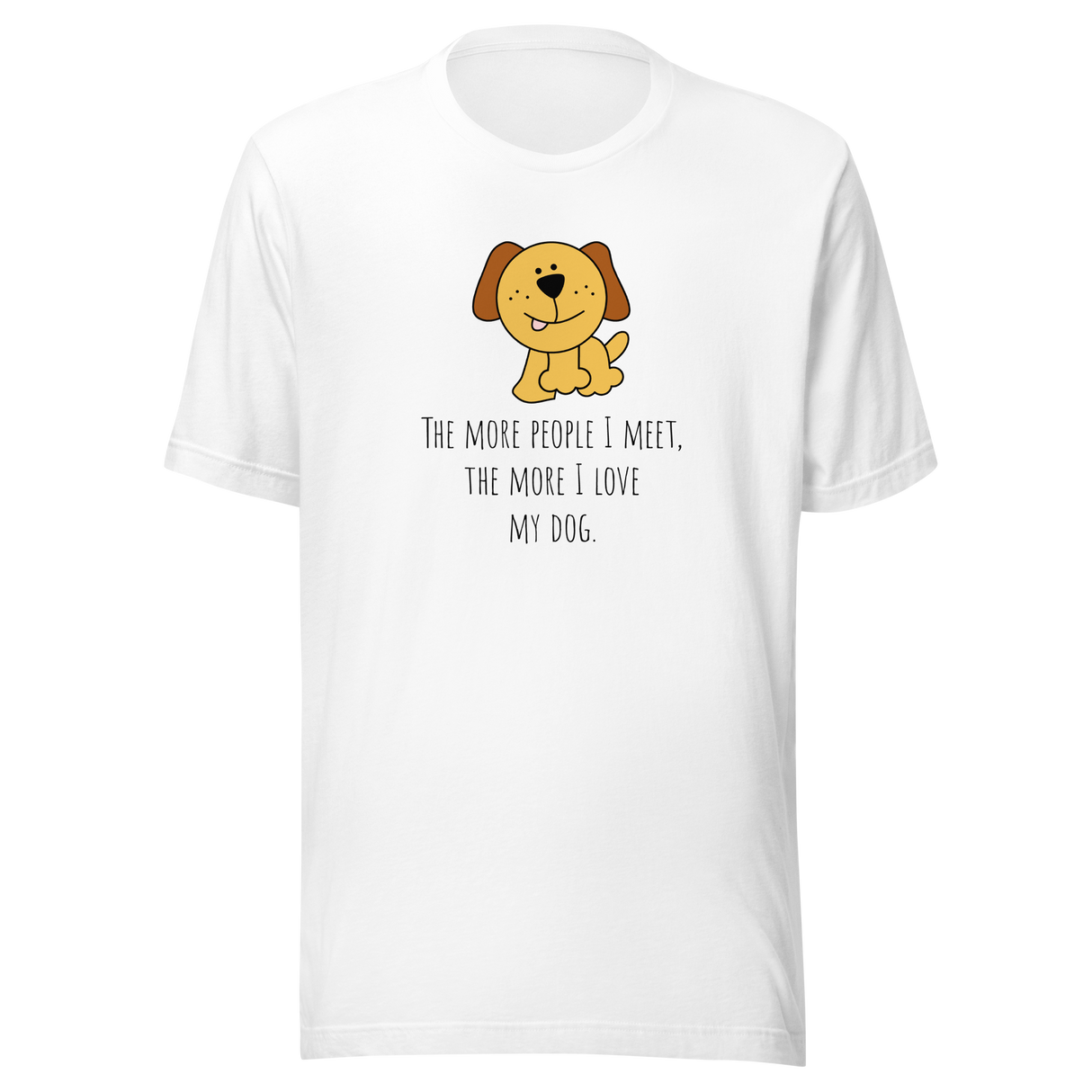 the-more-people-i-meet-the-more-i-love-my-dog-love-my-dog-tee-dog-t-shirt-dog-lover-tee-puppy-t-shirt-dog-mom-tee#color_white