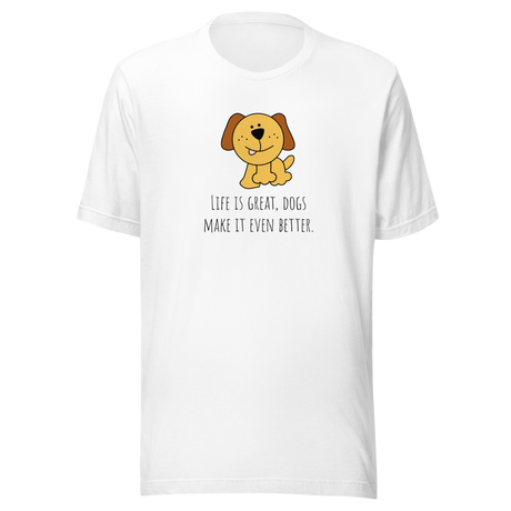 life-is-great-dogs-make-it-even-better-dog-tee-dog-over-people-t-shirt-cute-tee-dog-lover-t-shirt-dog-mom-tee#color_white