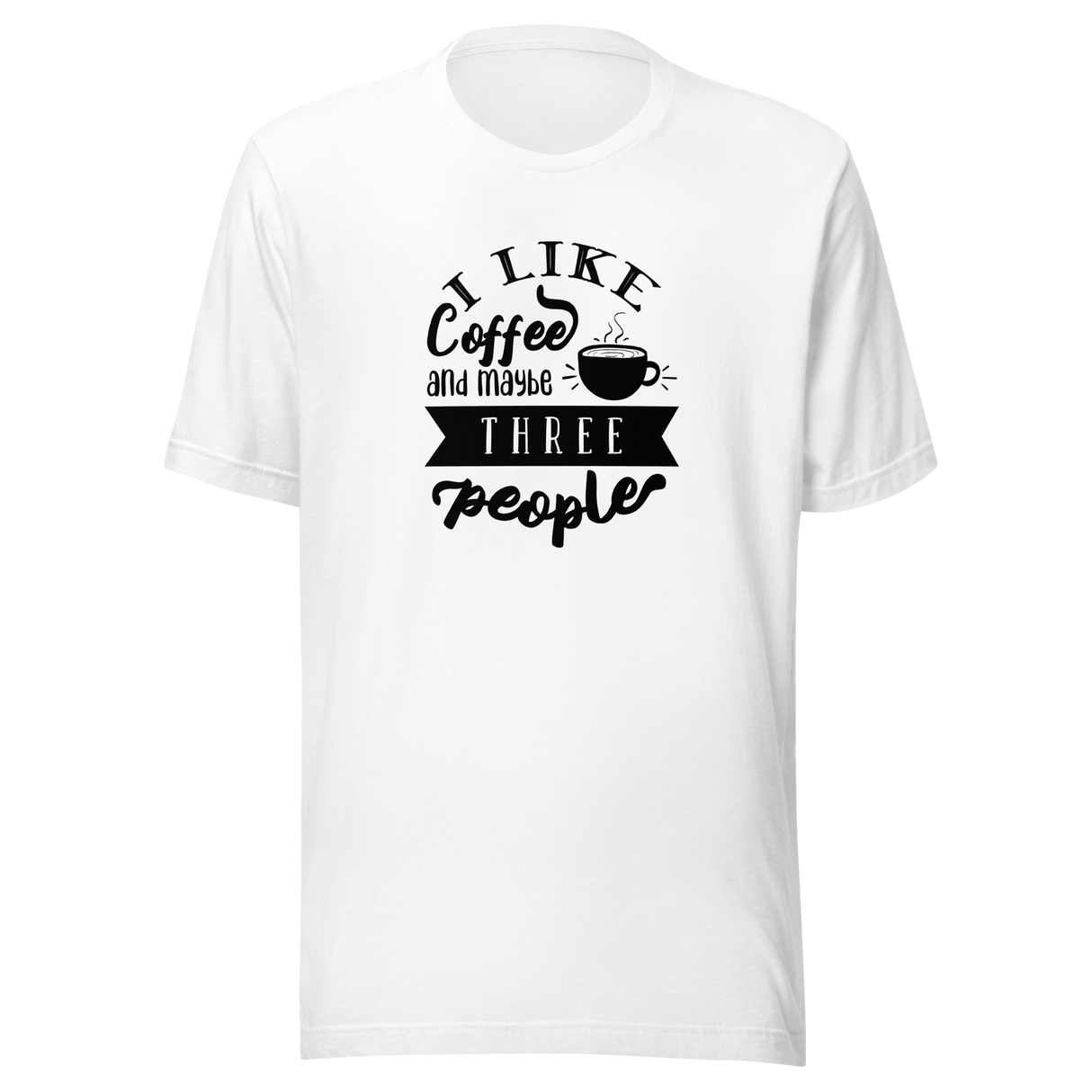 i-like-coffee-and-maybe-three-people-coffee-tee-i-like-coffee-t-shirt-people-tee-coffee-t-shirt-sarcasm-tee#color_white